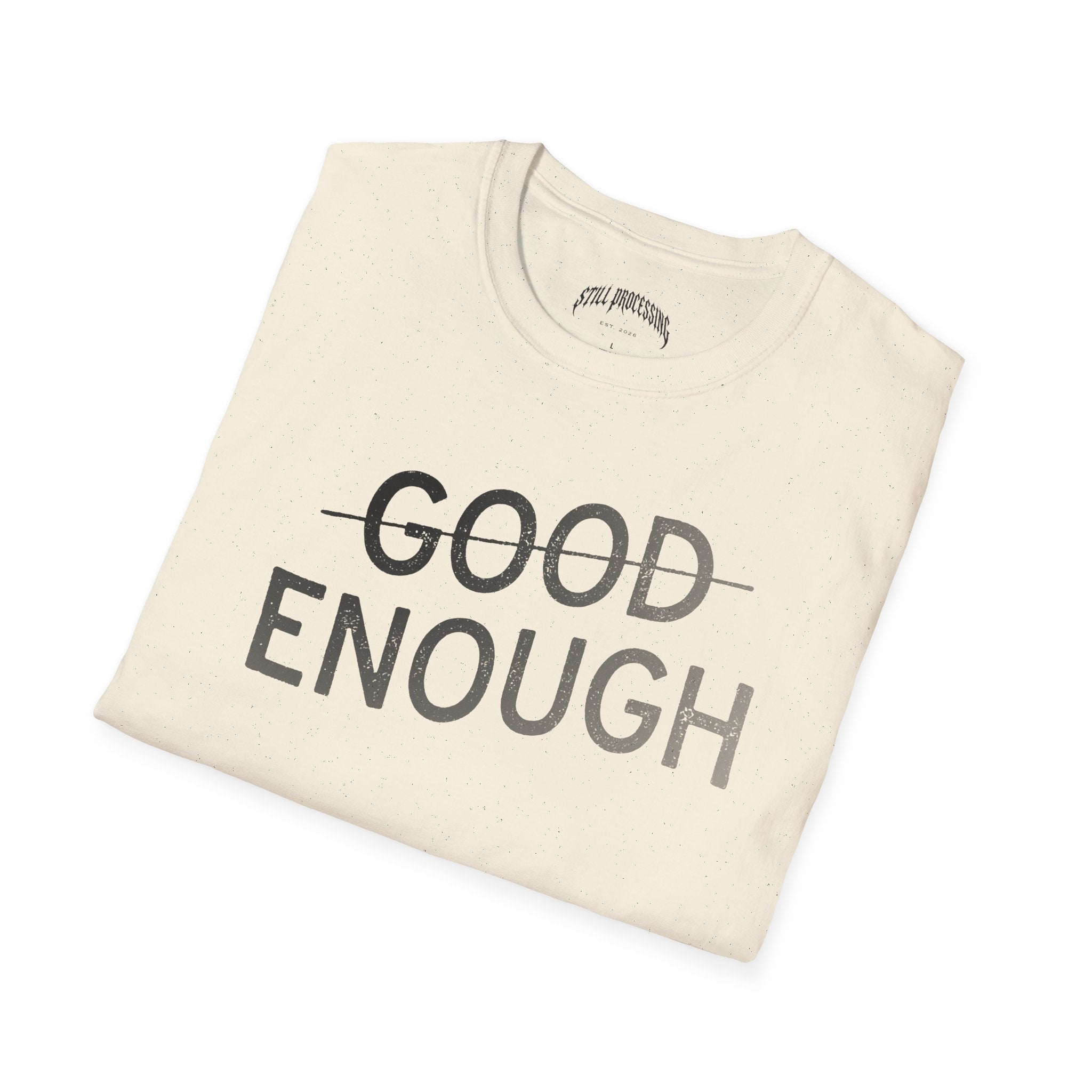 G̶o̶o̶d̶ Enough Tee