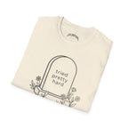 Tried Pretty Hard Tee