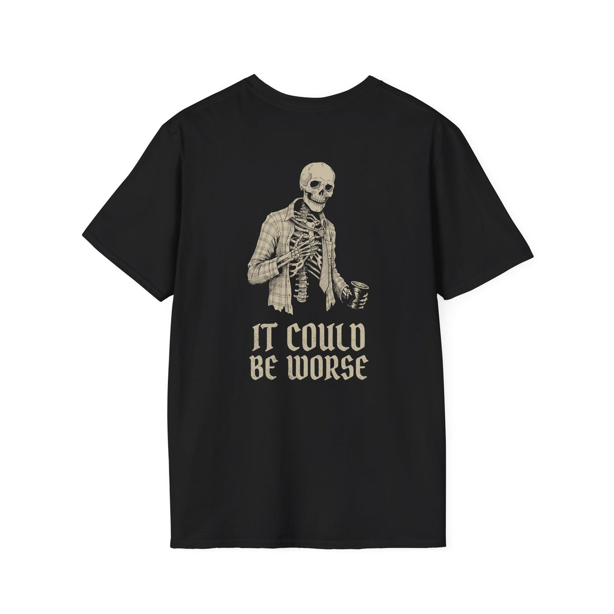 It Could Be Worse Tee