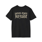 Your Eyes Adjust Tee