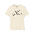 G̶o̶o̶d̶ Enough Tee