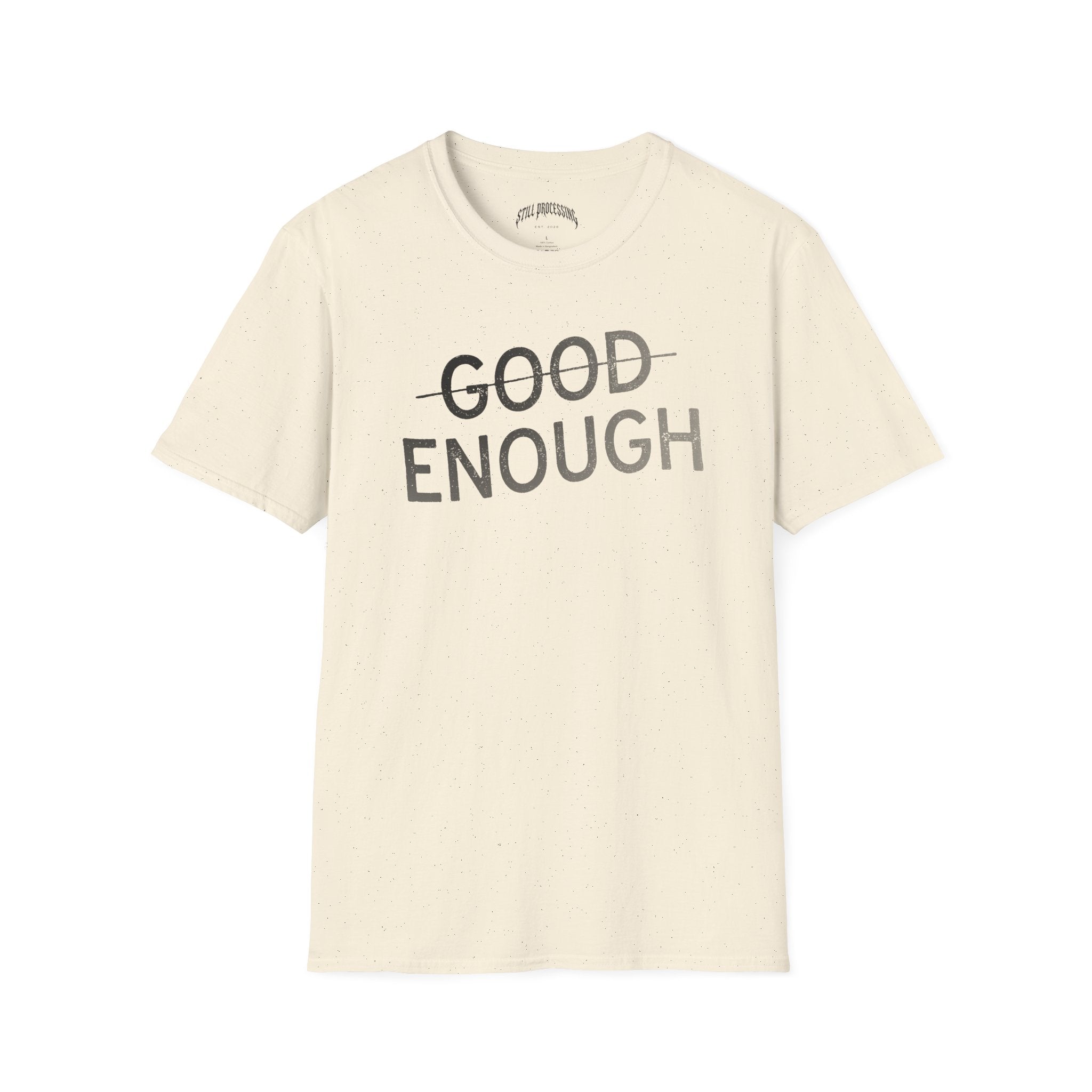 G̶o̶o̶d̶ Enough Tee