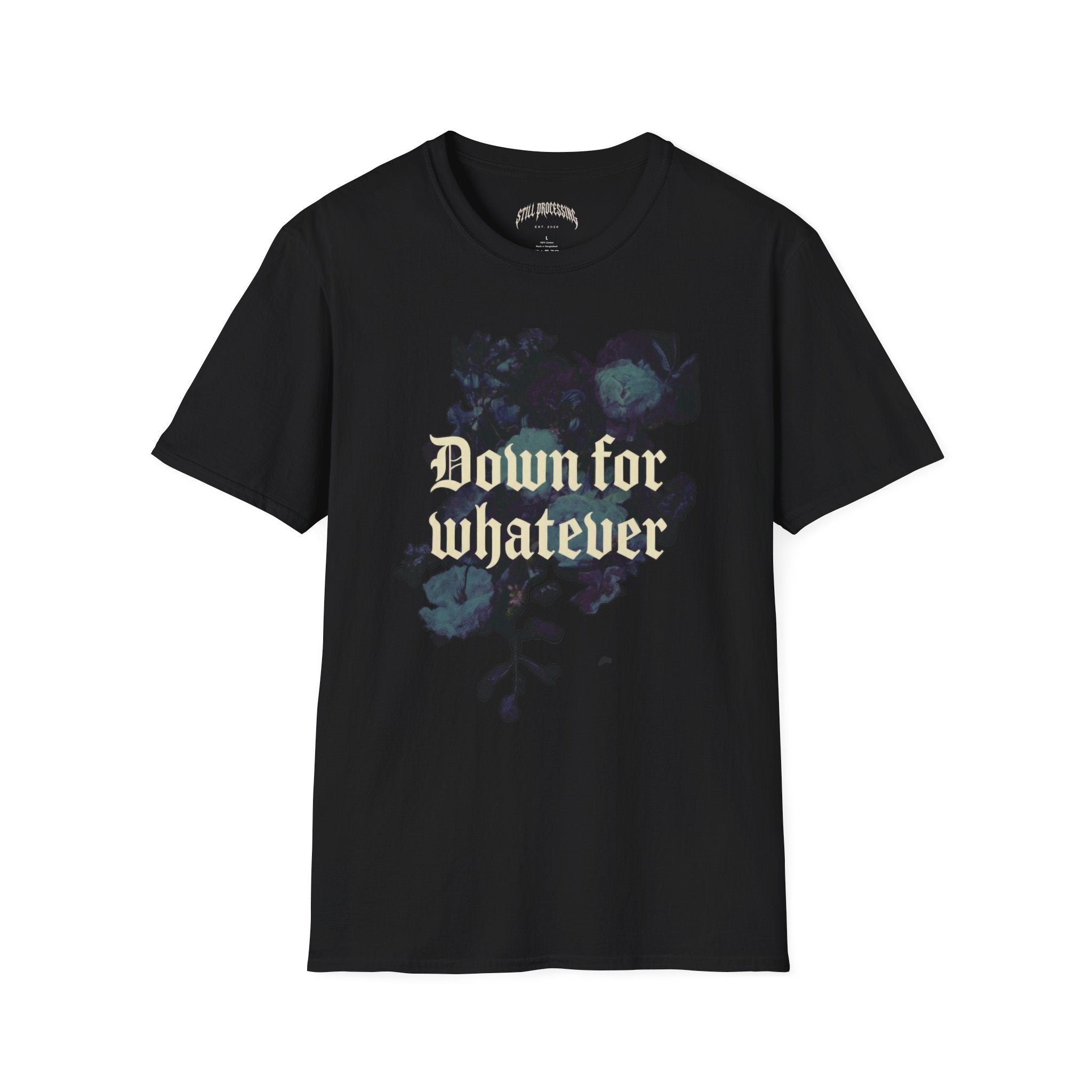 Down for Whatever Tee