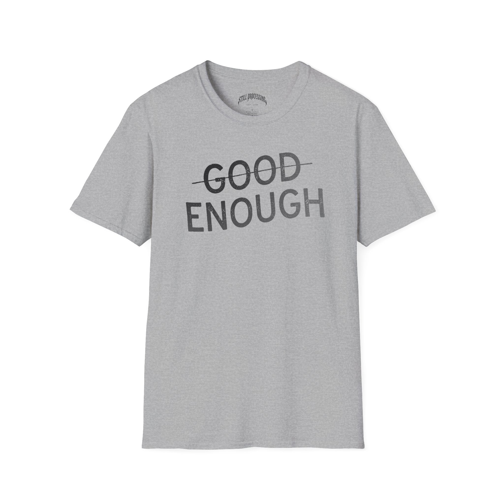 G̶o̶o̶d̶ Enough Tee