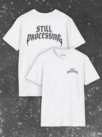 Still Processing Shop Tee