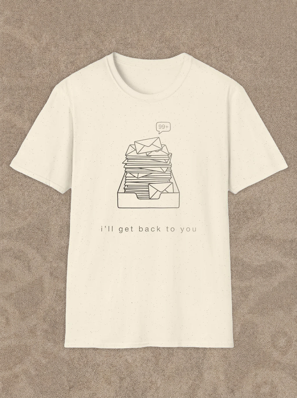 I'll Get Back to You Tee