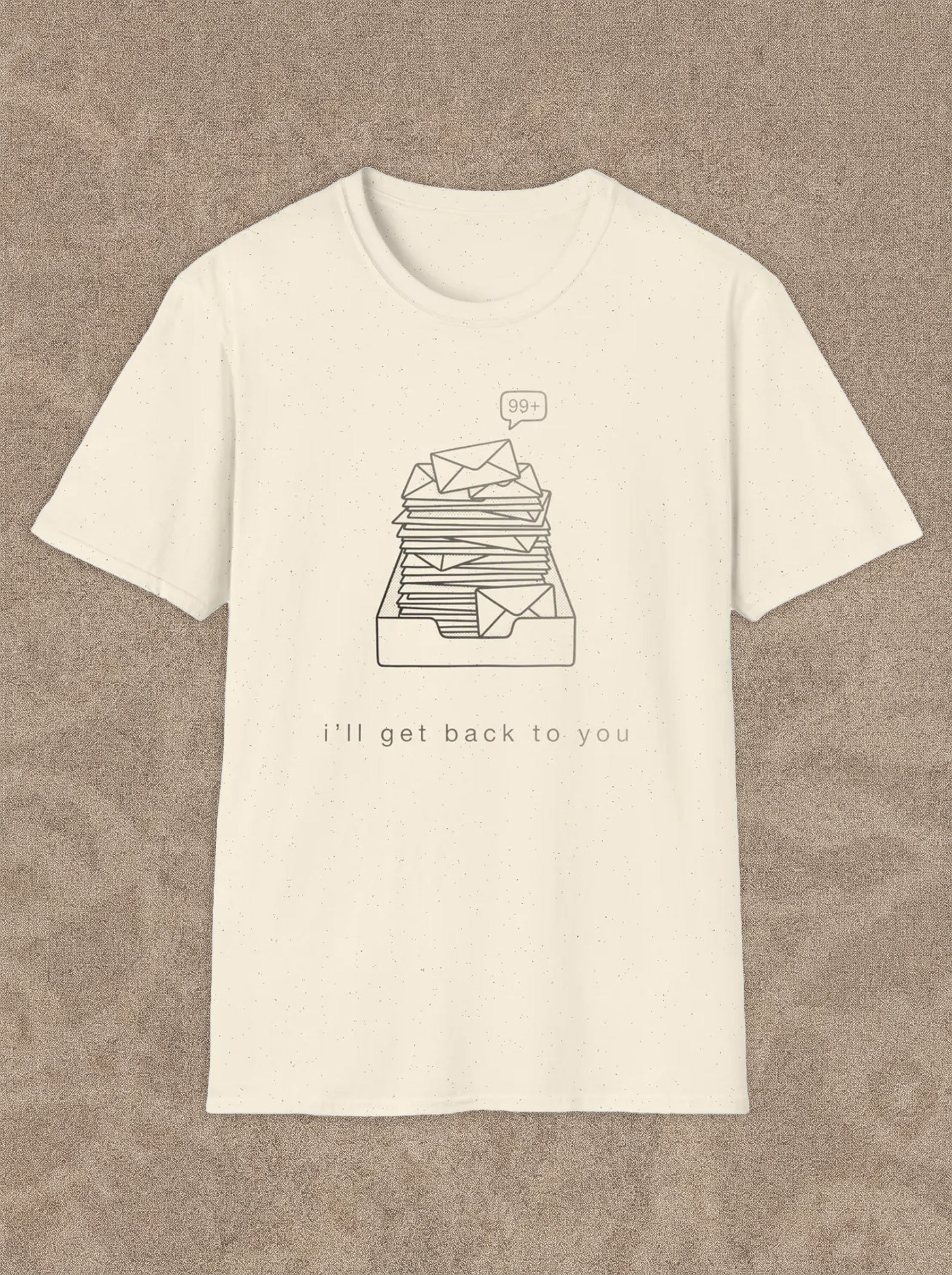 I'll Get Back to You Tee