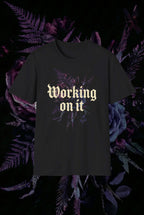 Working on it Tee