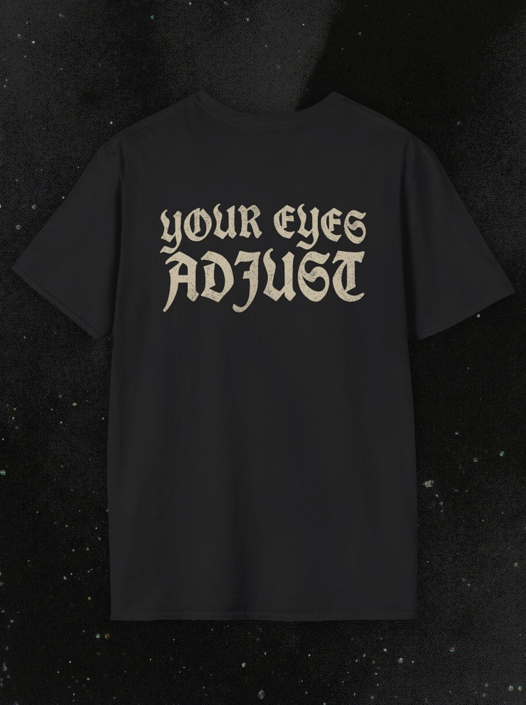 Your Eyes Adjust Tee