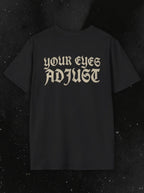 Your Eyes Adjust Tee