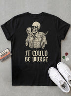 It Could Be Worse Tee