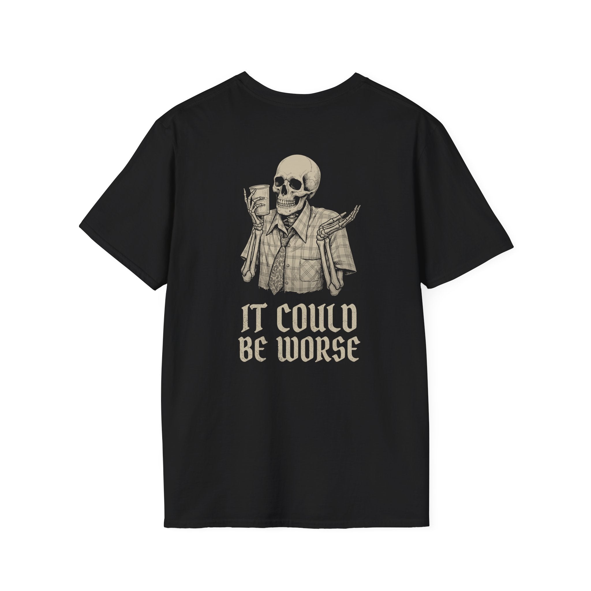 It Could Be Worse Tee
