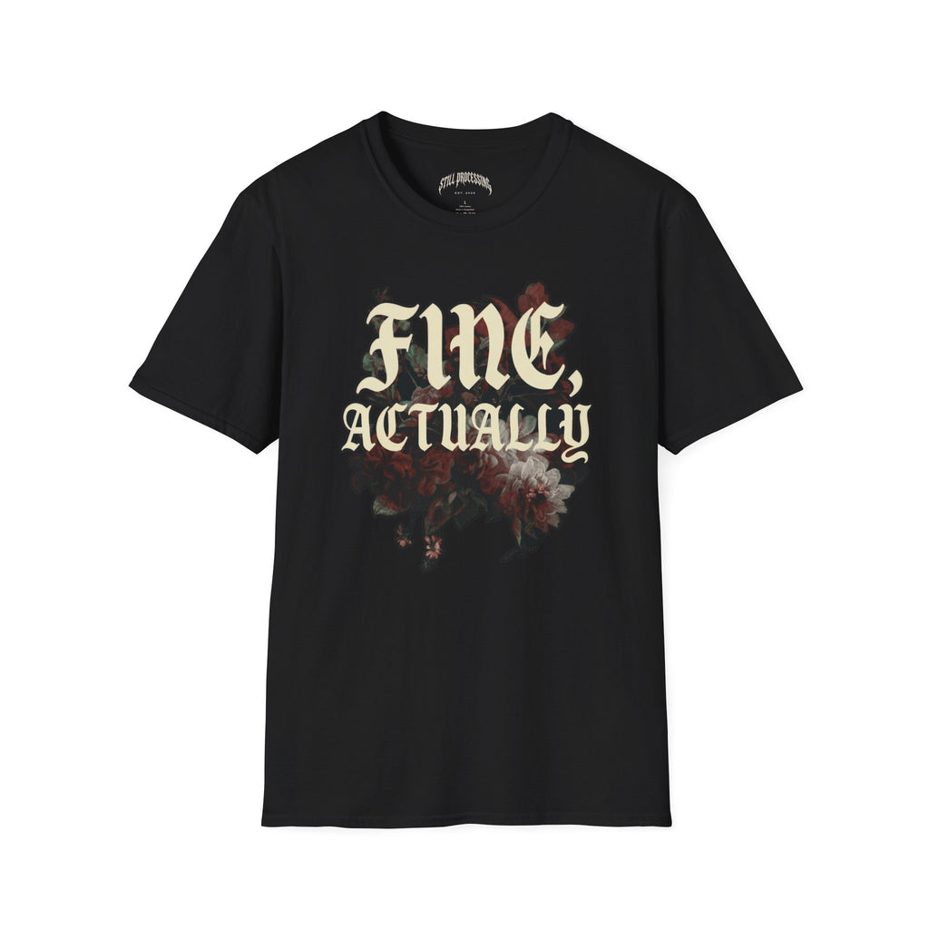 Fine, Actually Tee