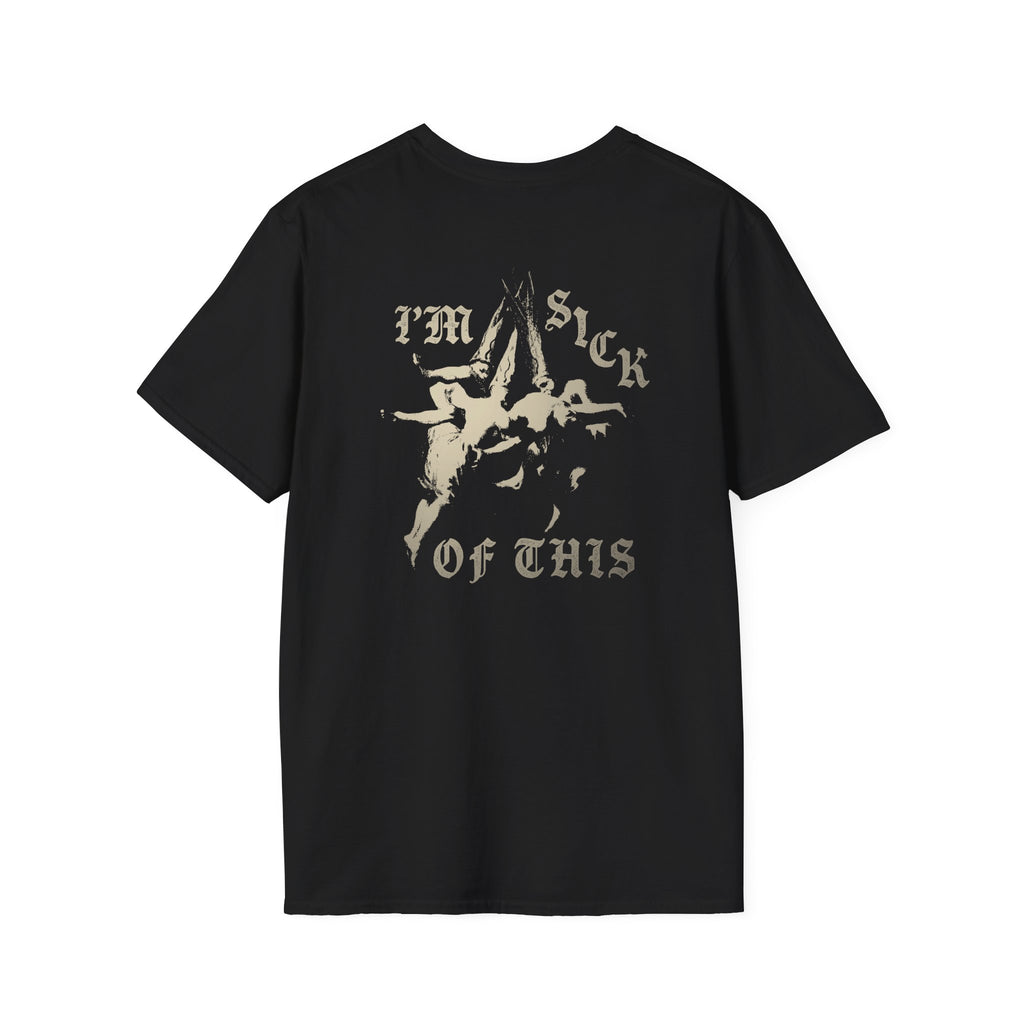 Sick of This Tee