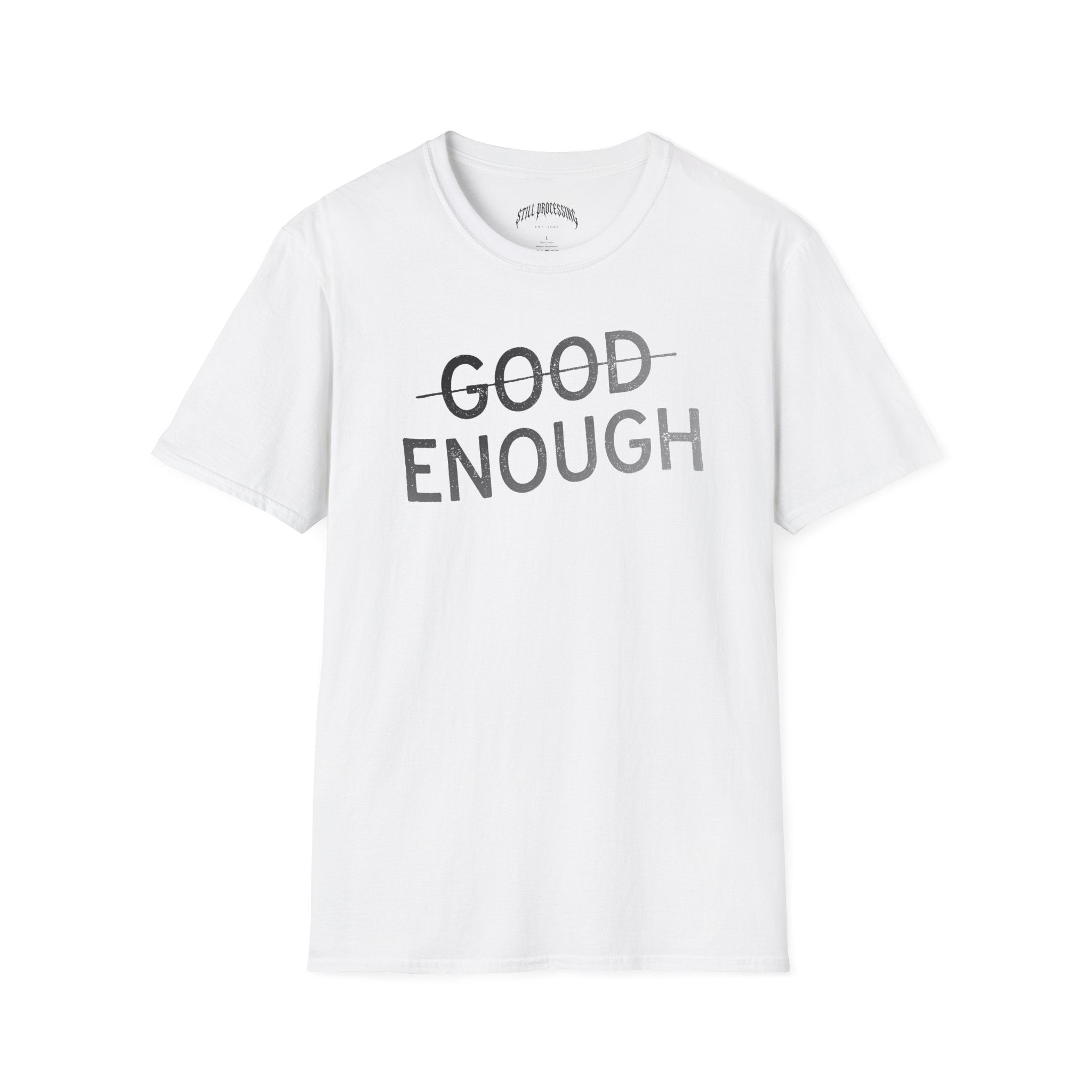 G̶o̶o̶d̶ Enough Tee