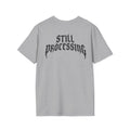 Still Processing Shop Tee
