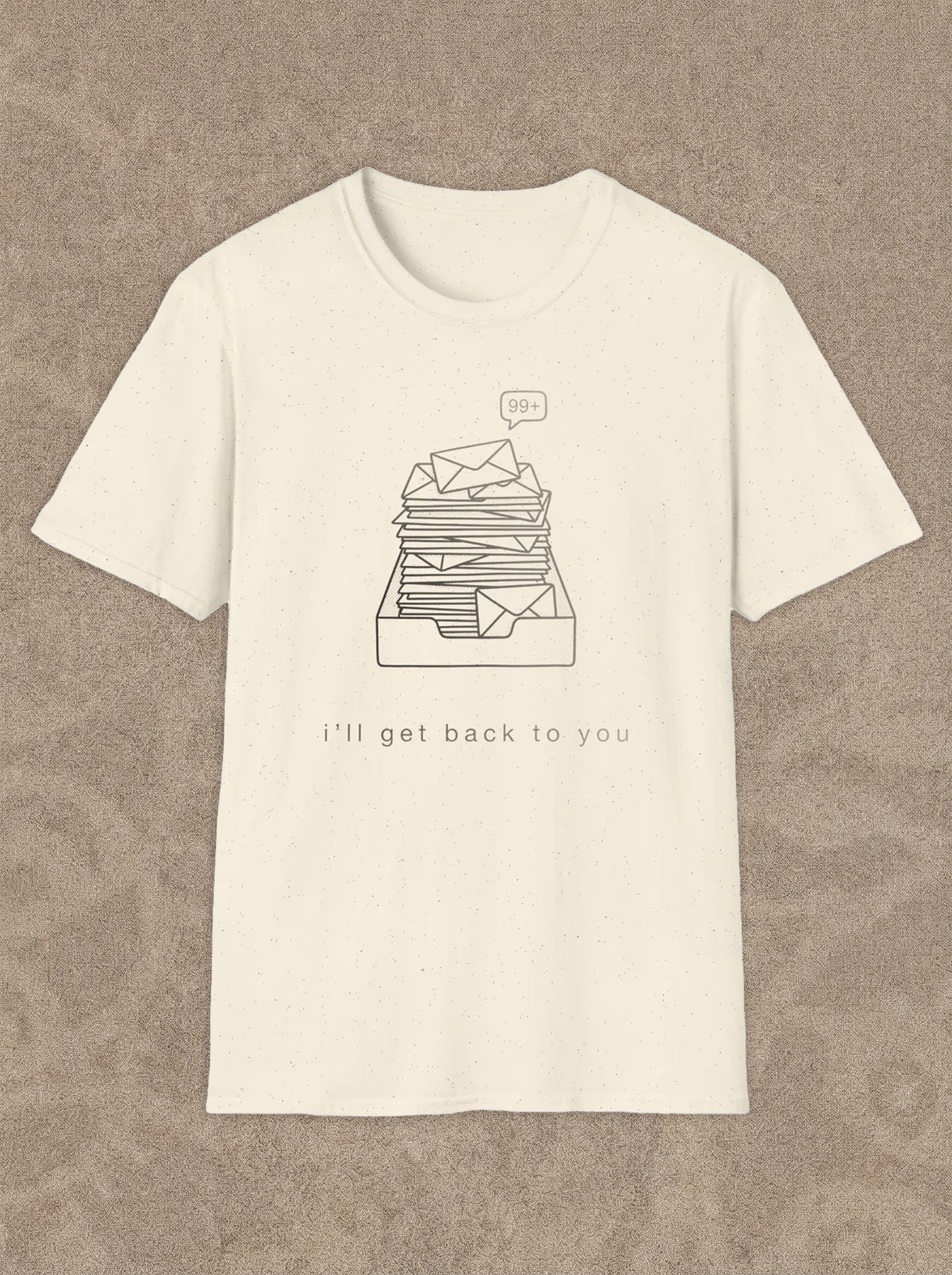 I'll Get Back to You Tee