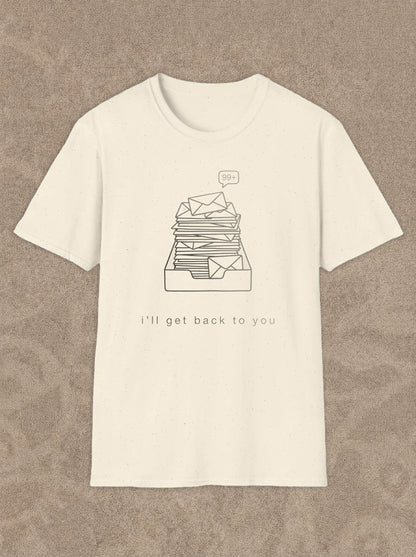 I'll Get Back to You Tee
